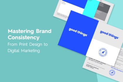 Mastering Brand Consistency: From Print Design to Digital Marketing